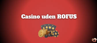 Casino Uden Rufus Nem Udbetaling og Spændende Spil -1076804779 Casino Uden Rufus Nem Udbetaling og Spændende Spil -1076804779